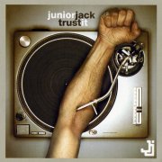 Junior Jack - Trust It (2004)