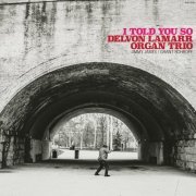 Delvon Lamarr Organ Trio - I Told You So (2021) [Hi-Res]