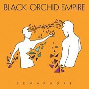 Black Orchid Empire - Semaphore (2020) Hi Res