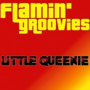 Flamin' Groovies - Little Queenie (2010)
