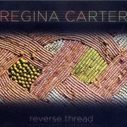 Regina Carter - Reverse Thread (2010) FLAC