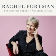 Rachel Portman - Beyond the Screen - Film Works on Piano (2023) [Hi-Res]