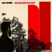 Ryan Devlin - Can You Hear Me Now? (2023)