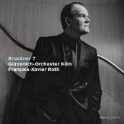 Gürzenich-Orchester Köln & François-Xavier Roth - Bruckner: Symphony No. 7 (2022) [Hi-Res]