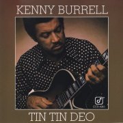 Kenny Burrell - Tin Tin Deo (1977/1994)