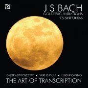 Dmitry Sitkovetsky, Yuri Zhislin, Luigi Piovano - J.S. Bach: The Art of Transcription: Goldberg variations BWV 988 and 15 Sinfonias BWV 787-801 (2012)