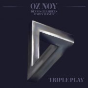Oz Noy Trio featuring Dennis Chambers and Jimmy Haslip - Triple Play (2023)