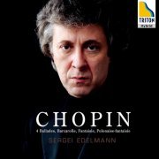 Sergei Edelmann - Chopin: 4 Ballades, Barcarolle, Fantaisie, Polonaise-Fantaisie (2009) [Hi-Res]