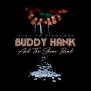 Buddy Hank & The Shine Band - Dust To Diamonds (2021)