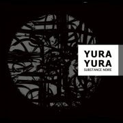 Yura Yura - Substance Noire (2020)