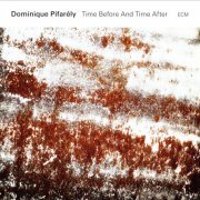 Dominique Pifarély - Time Before And Time After (2015) [Hi-Res]