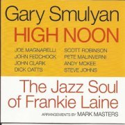 Gary Smulyan - High Noon: the Jazz Soul of Frankie Laine (2008) FLAC