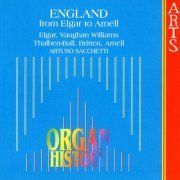 Arturo Sacchetti - Organ History: England - From Elgar To Arnell (2006)