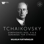 Wilhelm Furtwängler - Tchaikovsky: Serenade for Strings, Symphonies Nos. 4 & 6 "Pathétique" (2021) [Hi-Res]