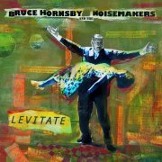 Bruce Hornsby And The Noisemakers - Levitate (2009)