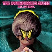 The Polyphonic Spree - Yes, It's True. (2013)