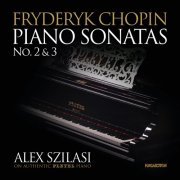 Alex Szilasi - Chopin: Piano Sonatas No. 2&3 (2022)