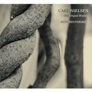 Torsten Nielsen, Bine Katrine Bryndorf - Nielsen: The Organ Works (2017) [Hi-Res]