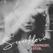 Sweetlove - Goodnight, Lover (2021)