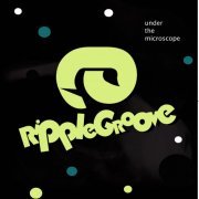 Ripplegroove - Under The Microscope (2006)