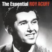 Roy Acuff - The Essential Roy Acuff (2014)