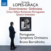 Portuguese Symphony Orchestra, Bruno Borralhinho - Lopes-Graça: Divertimento, Op. 107, Sinfonieta, Op. 220, 5 Velhos romances Portugueses, Op. 98 & 4 Invenções, Op. 148 (2022) [Hi-Res]