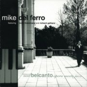 Mike del Ferro Featuring Toots Thielemans and Richard Galliano - New Belcanto Opera Meets Jazz (2004)