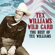 Tex Williams - Wild Card - The Best of Tex Williams (2022)