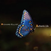 Richard Elliot - Authentic Life (2021) [Hi-Res]