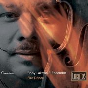 Roby Lakatos & Ensemble - Fire Dance (2005)