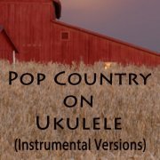 Matt Carlson - Pop Country on Ukulele (Instrumental Versions) (2019)