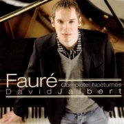 David Jalbert - Faure: Complete Nocturnes (2006)