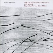 Heiner Goebbels - Shadow / Landscape With Argonauts (1993)
