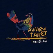 Dan Sultan - Aviary Takes (2019)