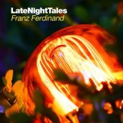 Late Night Tales: Franz Ferdinand (2014/2018) [Hi-Res]
