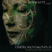 Muza Rubackyté - Shostakovich: 24 Preludes and Fugues (2006)