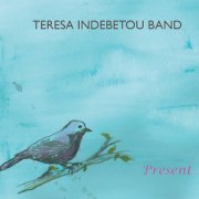 Teresa Indebetou Band - Present (2014)