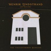 Henrik Lindstrand and Halvcirkel - The Transformer Session (2023) [Hi-Res]