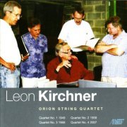 Orion String Quartet - Leon Kirchner: Complete String Quartets (2008)