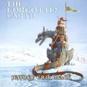 Jeffrey Erik Mack - The Forgotten Earth (2021)