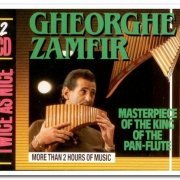 Gheorghe Zamfir - Masterpiece Of The King Of The Pan-Flute [2CD Set] (1988)