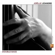 Joëlle Leandre - Double Bass (2018)