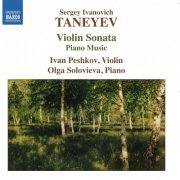 Ivan Peshkov, Olga Solovieva - Taneyev: Violin Sonata & Music for Piano (2009)