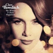 Clare Bowditch - The Winter I Chose Happiness (2012)