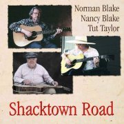 Norman Blake, Nancy Blake, Tut Taylor - Shacktown Road (2006)