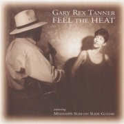 Gary Rex Tanner - Feel The Heat (1997)