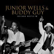Junior Wells & Buddy Guy - Chicago Hustle - Live '82 (2023)