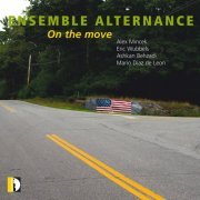 Ensemble Alternance, Dimitri Vassilakis & Jean-Luc Menet - Ensemble Alternance: On the Move (2022) [Hi-Res]