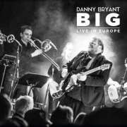 Danny Bryant - Big (2017)