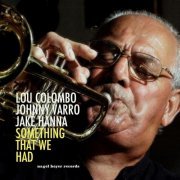 Lou Colombo, Johnny Varro & Jake Hanna - Something That We Had (2021)